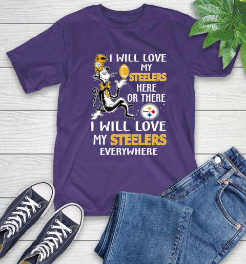 NFL Football Pittsburgh Steelers I Will Love My Steelers Everywhere Dr Seuss Shirt T-Shirt 5