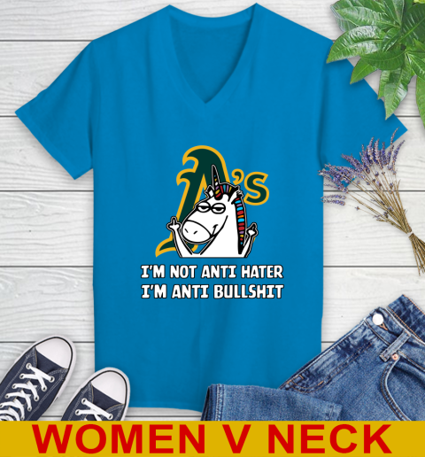 Oakland Athletics MLB Baseball Unicorn I'm Not Anti Hater I'm Anti Bullshit Women's V-Neck T-Shirt 8