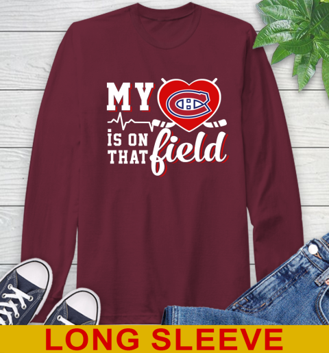 NHL My Heart Is On That Field Hockey Sports Montreal Canadiens Long Sleeve T-Shirt 7