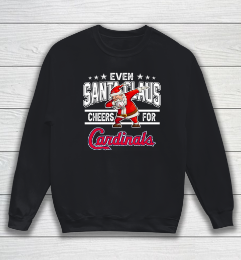 St.Louis Cardinals Even Santa Claus Cheers For Christmas MLB Sweatshirt