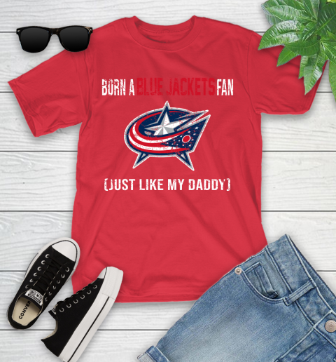 NHL Columbus Blue Jackets Hockey Loyal Fan Just Like My Daddy Shirt Youth T-Shirt 11