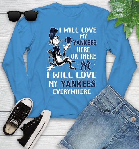 MLB Baseball New York Yankees I Will Love My Yankees Everywhere Dr Seuss Shirt Youth Long Sleeve 7