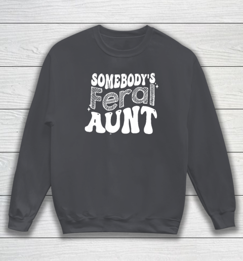 Somebody's Feral Aunt Sweatshirt - Image 4