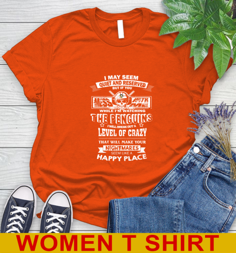 Pittsburgh Penguins NHL Hockey If You Mess With Me While I'm Watching My Team Women's T-Shirt 3