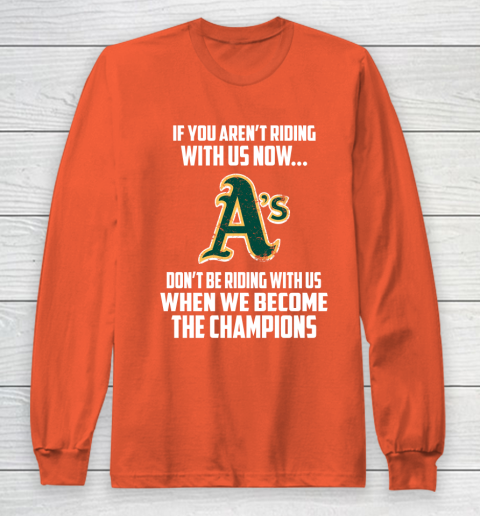 MLB Oakland Athletics Baseball We Become The Champions Long Sleeve T-Shirt 3