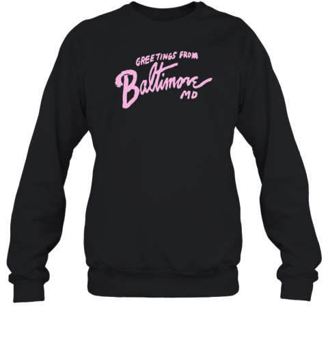 John Waters Greetings From Baltimore Sweatshirt