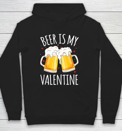 Beer Is My Valentine Shirt For Couples Gift Funny Beer Hoodie