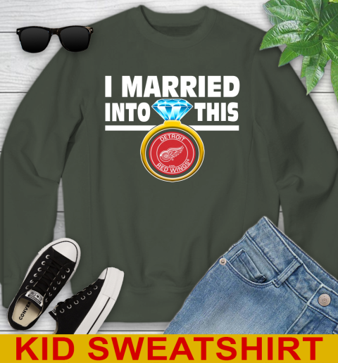Detroit Red Wings NHL Hockey I Married Into This My Team Sports Youth Sweatshirt 8