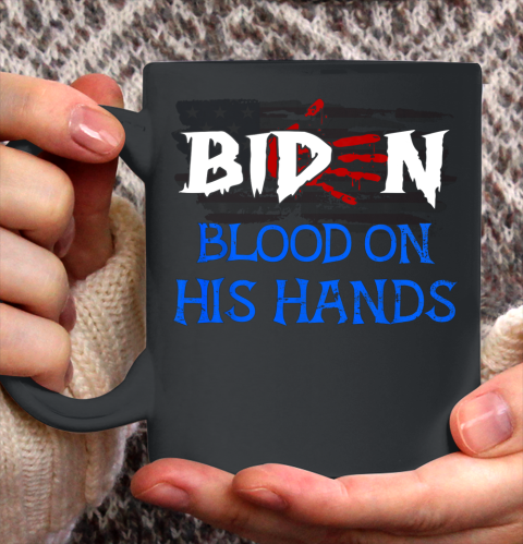 Biden Blood On His Hands Biden Handprint Anti Biden Ceramic Mug 11oz