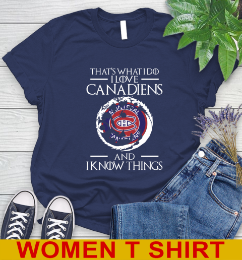 Montreal Canadiens NHL Hockey That's What I Do I Love My Team And I Know Things Game Of Thrones 96