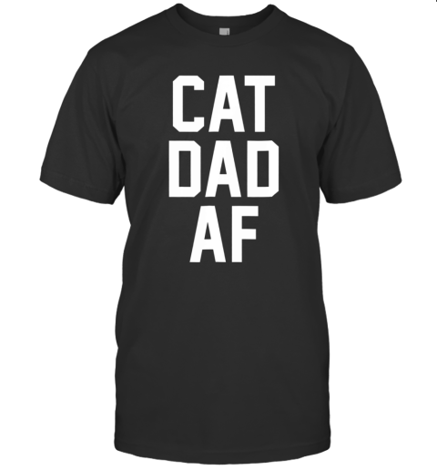 Cat Dad Af For Dads Of Cats