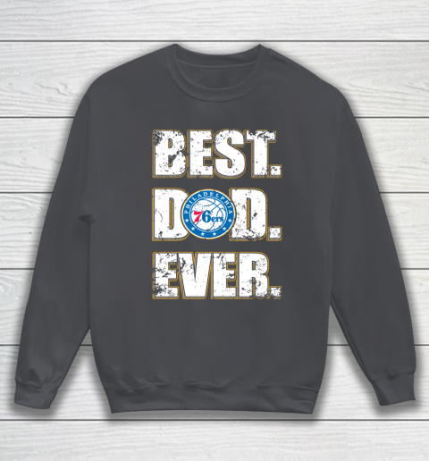 NBA Philadelphia 76ers Basketball Best Dad Ever Family Shirt Sweatshirt 4