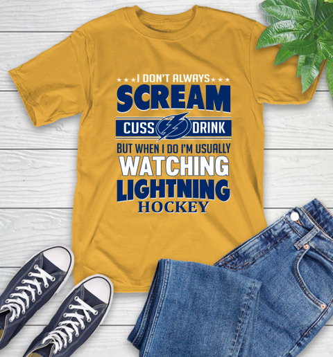 Tampa Bay Lightning NHL Hockey I Scream Cuss Drink When I'm Watching My Team T-Shirt 2