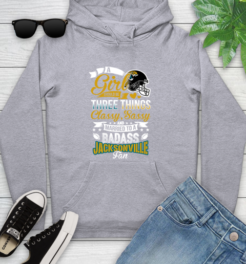 Jacksonville Jaguars NFL Football A Girl Should Be Three Things Classy Sassy And A Be Badass Fan Youth Hoodie 6