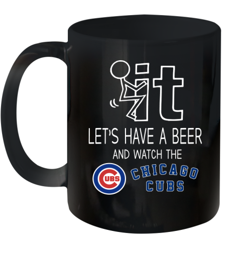 Chicago Cubs Baseball MLB Let's Have A Beer And Watch Your Team Sports Ceramic Mug 11oz