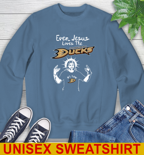 Anaheim Ducks NHL Hockey Even Jesus Loves The Ducks Shirt Sweatshirt 10