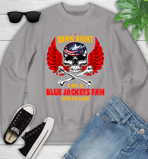 NHL Damn Right I Am A Columbus Blue Jackets Win Or Lose Skull Hockey Sports Youth Sweatshirt 3