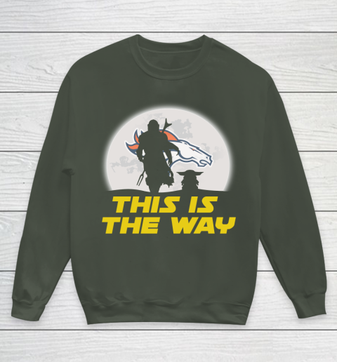 Denver Broncos NFL Football Star Wars Yoda And Mandalorian This Is The Way Youth Sweatshirt 8