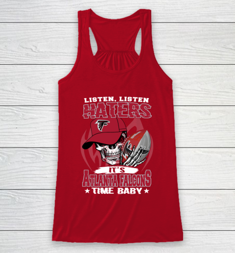 Listen Haters It is FALCONS Time Baby NFL Racerback Tank - Image 5