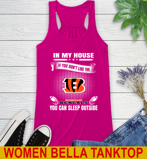 Cincinnati Bengals NFL Football In My House If You Don't Like The Bengals You Can Sleep Outside Shirt Racerback Tank 6