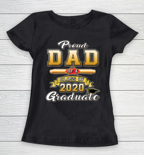 Father gift shirt Proud Dad Of A 2020 Graduate Shirt Senior Class of 2020 Dad T Shirt Women's T-Shirt