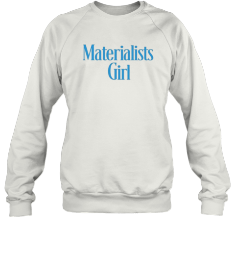 Official Materialists Girl Sweatshirt