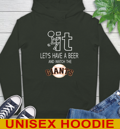 San Francisco Giants Baseball MLB Let's Have A Beer And Watch Your Team Sports Hoodie 12