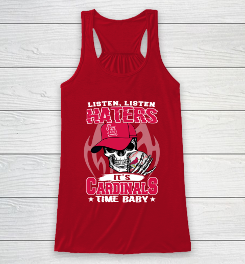 Listen Haters It is CARDINALS Time Baby MLB Racerback Tank 4