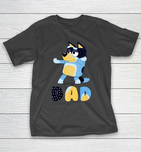 Bluey Dad for Daddy's on Father's Day Bandit Funny Gift T-Shirt