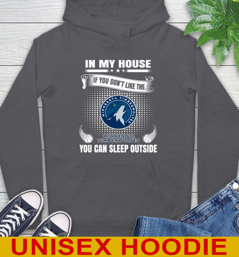 Minnesota Timberwolves NBA Basketball In My House If You Don't Like The Timberwolves You Can Sleep Outside Shirt Hoodie 7