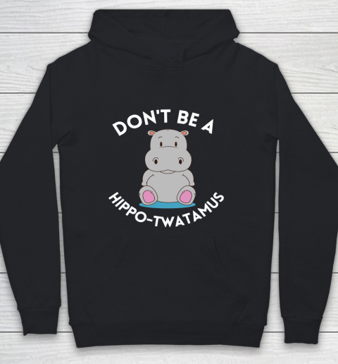 Don't Be a Hippo Twatamus Youth Hoodie