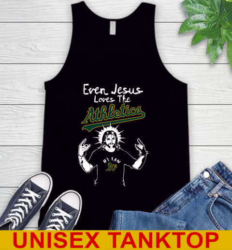Oakland Athletics MLB Baseball Even Jesus Loves The Athletics Shirt Tank Top