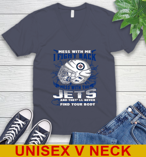 Winnipeg Jets Mess With Me I Fight Back Mess With My Team And They'll Never Find Your Body Shirt V-Neck T-Shirt 7