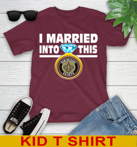 New Orleans Saints NFL Football I Married Into This My Team Sports Youth T-Shirt 5
