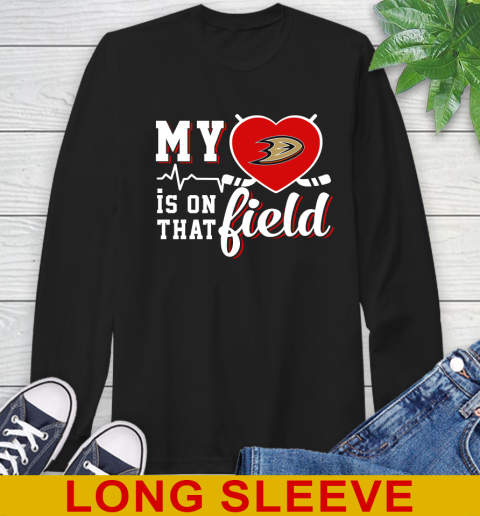NHL My Heart Is On That Field Hockey Sports Anaheim Ducks Long Sleeve T-Shirt