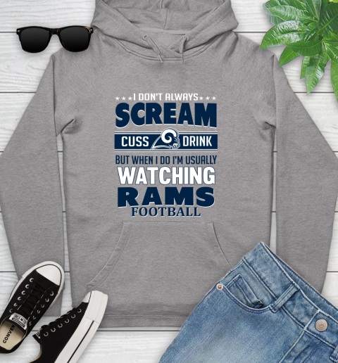 Los Angeles Rams NFL Football I Scream Cuss Drink When I'm Watching My Team Youth Hoodie 6