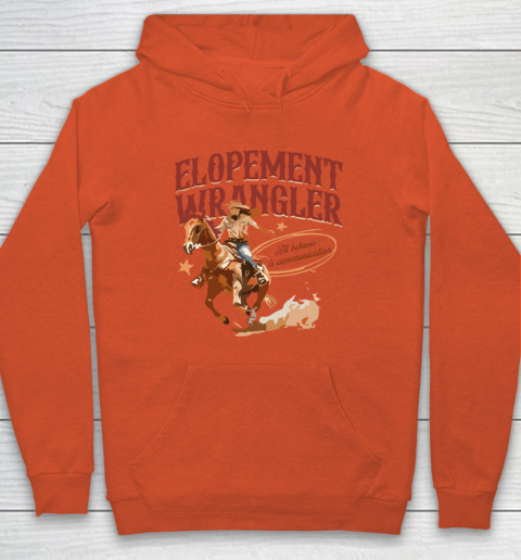 Cowgirl Elopement Wrangler All Behavior Is Communication Hoodie 3