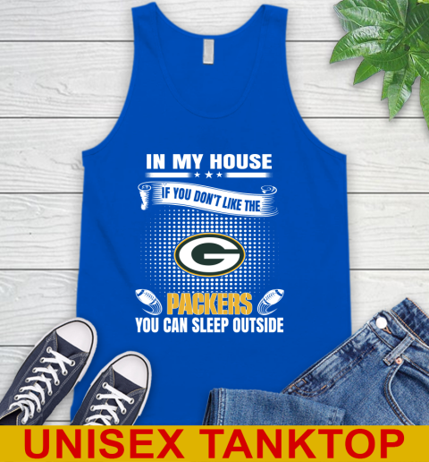 Green Bay Packers NFL Football In My House If You Don't Like The Packers You Can Sleep Outside Shirt Tank Top 4