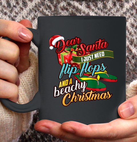 Dear Santa Just Need Flip Flops And A Beachy Christmas Ceramic Mug 11oz