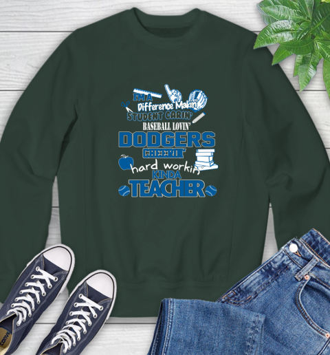 Los Angeles Dodgers MLB I'm A Difference Making Student Caring Baseball Loving Kinda Teacher Sweatshirt 12