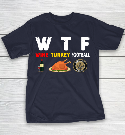 New Orleans Saints Giving Day WTF Wine Turkey Football NFL Youth T-Shirt 2
