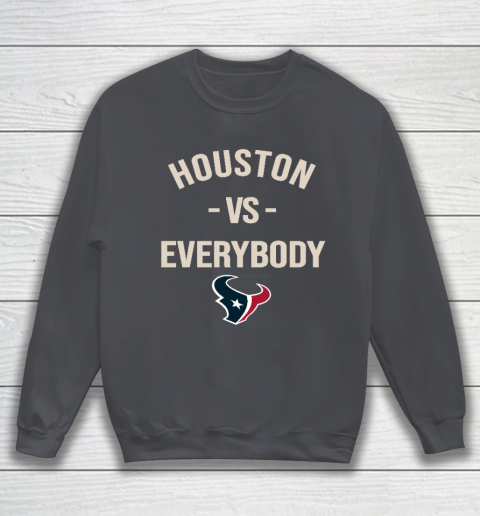 Houston Texans Vs Everybody Sweatshirt 4