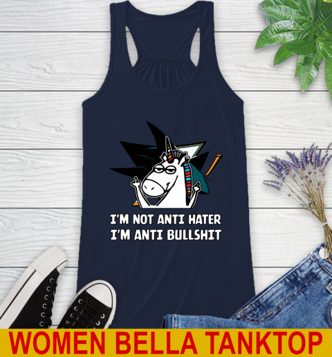 San Jose Sharks NHL Hockey Unicorn I'm Not Anti Hater I'm Anti Bullshit Racerback Tank 11