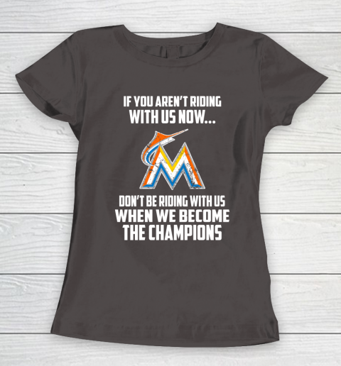 MLB Miami Marlins Baseball We Become The Champions Women's T-Shirt 7