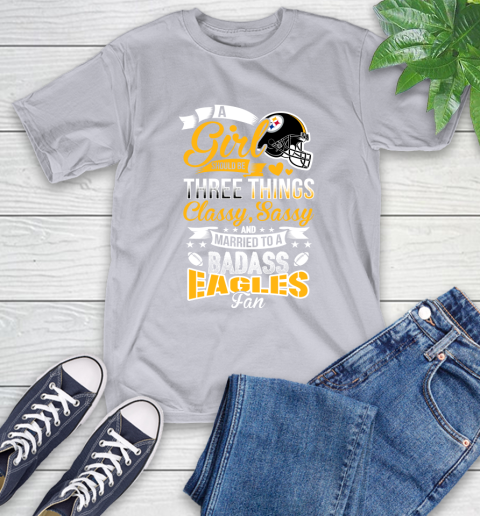 Pittsburgh Steelers NFL Football A Girl Should Be Three Things Classy Sassy And A Be Badass Fan T-Shirt 6