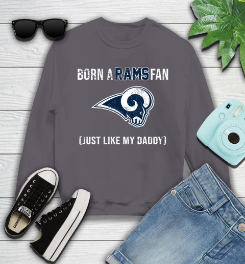 NFL Los Angeles Rams Football Loyal Fan Just Like My Daddy Shirt Youth Sweatshirt 4