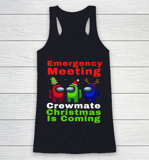 Among Us Emergency Meeting Crewmate Christmas Is Coming Racerback Tank 7