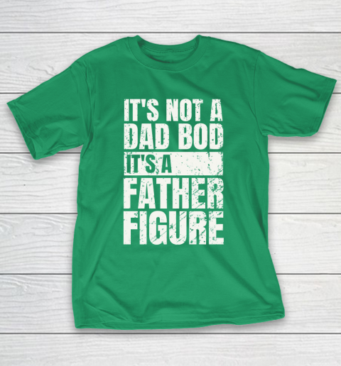 Beer Lover Funny Shirt It's Not A Dad Bod It's A Father Figure T-Shirt 15