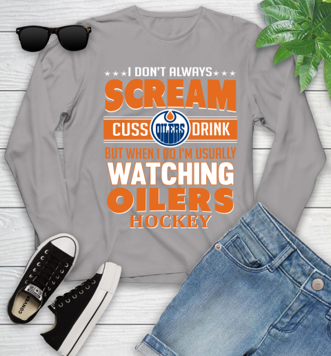Edmonton Oilers NHL Hockey I Scream Cuss Drink When I'm Watching My Team Youth Long Sleeve 5