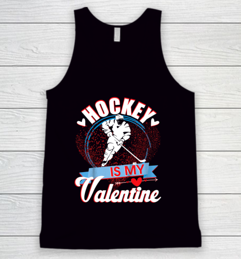 Hockey Is My Valentine Funny Valentines Day Tank Top